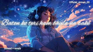 Baton ko teri ham bhula na sake Saad lofi song [upl. by Leverett]