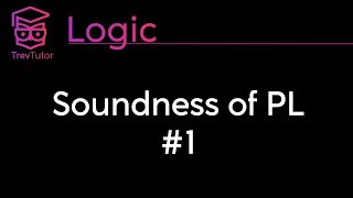 Logic Soundness 1 [upl. by Grim577]