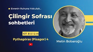 Çilingir Sofrası 107  Pythagóras Pisagor 4 [upl. by Kazim]