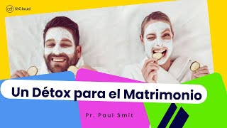 Un detox para tu matrimonio  Pr Paul Smit [upl. by Elmaleh]