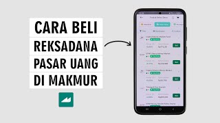 Cara Membeli Reksadana Pasar Uang Di Aplikasi Makmur [upl. by Dazhahs]