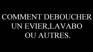 comment déboucher un évierlavabotoilettebaignoirdoucheccanalisation ou autres [upl. by Annia393]