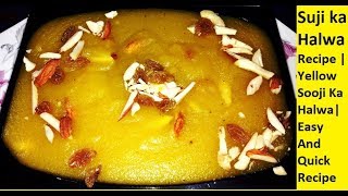 Suji ka Halwa Recipe  Yellow color Sooji Ka Halwa  Easy And Quick Recipe [upl. by Seward]