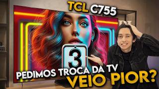 TCL MINI LED C755  Chegou a nossa TERCEIRA UNIDADE E agora [upl. by Dichy622]