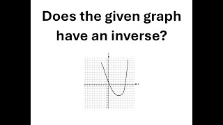 Does the graph have an inverse [upl. by Shanney735]