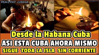 Desde Cuba Cubanos Miren esto Así esta cuba Ahora En La Habana Sin corriente sigue Apagon en Cuba [upl. by Herr]