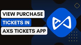 How Do I View My Purchased Tickets In The Axs App [upl. by Ailyn]