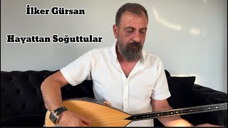 İlker GürsanHayattan Soğuttular [upl. by Sibilla227]