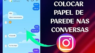 Como colocar Papel de parede nas conversas do Instagram [upl. by Hersh257]