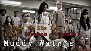 OitNB Season 4 finale Muddy Waters [upl. by Mannos]