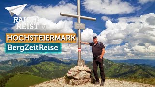 Hochsteiermark 3 TopWanderungen auf der BergZeitReise [upl. by Sarajane275]