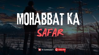 MOHABBAT KA SAFAR  OmG PraShanT  AI Song 🥰 newsong aisongs tno15 [upl. by Kelula]