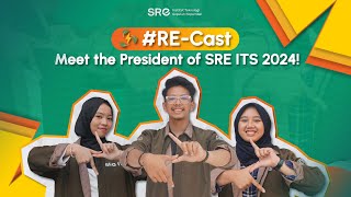 🎙 ReCast  Meet the President of SRE ITS 2024🍃⚡ [upl. by Ahsiekin471]