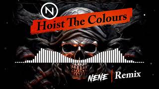 NENE  Hoist The Colours Remix [upl. by Kenny68]