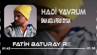 Sinan Akçıl amp Ferah Zeydan  Hadi Yavrum Fatih Baturay Remix [upl. by Tabib428]