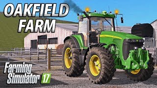 Welcome to Oakfield  Farming Simulator 17  Oakfield Farm  Episode 1 [upl. by Iseabal]