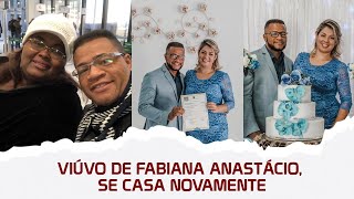 Viúvo de Fabiana Anastácio se casa novamente [upl. by Amorete]