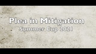 Plea in Mitigation Summer Cup Final 2021 [upl. by Shiff224]