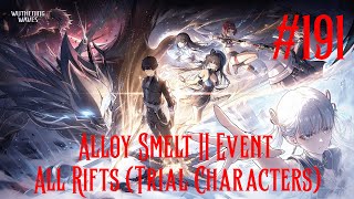 Wuthering Waves Walkthrough Part 191  Alloy Smelt II Event  All Rifts Trial Characters [upl. by Enej]