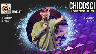 Chicosci  Chicosci Playlist 🍃 Chicosci 2024 Hits 🍃 Chicosci Greatest Hits [upl. by Tilden]