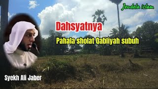 Ceramah Tentang Dahsyatnya Pahala Sholat Qabliyah SubuhSyekh Ali Jaber [upl. by Aser747]