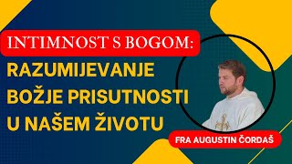 Intimnost s Bogom Razumijevanje Božje prisutnosti u našem životu [upl. by Aldous]