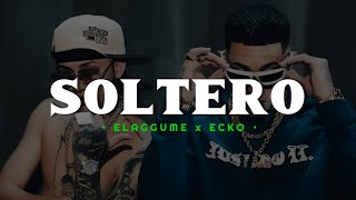 Elaggume Ecko  SOLTERO  LETRA [upl. by Fiel]