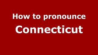 How to Pronounce Connecticut  PronounceNamescom [upl. by Dragelin]