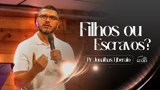 FILHOS OU ESCRAVOS  IGREJA EFATÁ  PR JONATHAS LIBERATO [upl. by Griffie]