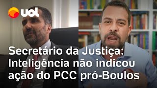 Secretário da Justiça diz que órgãos de inteligência não indicaram ação do PCC próBoulos [upl. by Gerfen186]