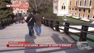 TG VENEZIA 22092016  BORSEGGIATORI ALL’ACCADEMIA ARRESTATI DA AGENTI IN BORGHESE [upl. by Phila]