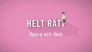 Helt rätt  Spara och låna 6 min [upl. by Ahdar]