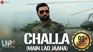 Challa Main Lad Jaana  Full Video  URI  Vicky Kaushal  Yami Gautam  Shashwat SlowedReverb [upl. by Jamie]