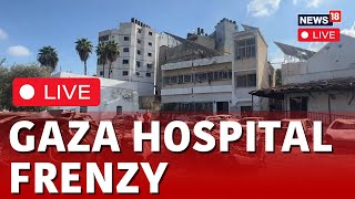 Israel Vs Hamas News LIVE  Live From Al Aqsa Hospital  Israel Palestine LIVE  Gaza Hospital N18L [upl. by Dilly]