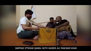 sarfraz iftkhar qawal with haider Ali pancham at peer mehal home video 03041441528 [upl. by Samp]