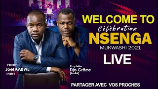 LIVE CELEBRATION NSENGA MUKWASHI 2021 AVEC LE PASTEUR JOEL KABWE amp SON INVITE LE PROPHETE DJO GRACE [upl. by Greabe]