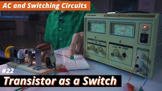 Use a transistor as a switch 22 AC and Switching Circuits [upl. by Namwob985]