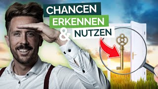 CHANCEN erkennen amp nutzen  Dein Weg zum ERFOLG [upl. by Goat]