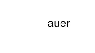 How to pronounce auer [upl. by Vin317]