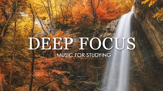 Deep Focus Music To Improve Concentration  12 Hours of Ambient Study Music to Concentrate 599 [upl. by Sidnak422]