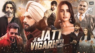 Je Jatt Vigarh Gya Punjabi Full Movie  Jayy Randhawa Chani Kalakar Deep Sehgal  Review amp Facts [upl. by Ahsiema]