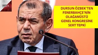 DURSUN ÖZBEKTEN FENERBAHÇE KONGRESİNE SERT TEPKİ [upl. by Teria]