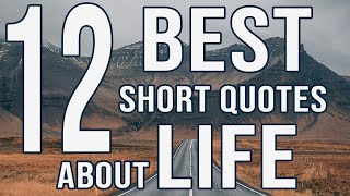 Best Short Quotes About Life Words That Will Inspire You [upl. by Gustaf572]