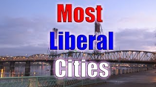 Top 10 MOST liberal cities in the United States for 2019 [upl. by Rooker]