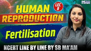 Biology Class 12  Human Reproduction  Fertilisation  Lec 8  NEET 2025 Biology by SB Maam [upl. by Yrrep]