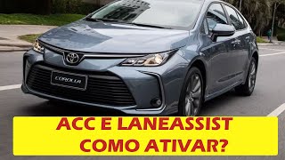 COMO ATIVAR O ACC E O LANEASSIT DO COROLLA XEI 2023 [upl. by Martinson]