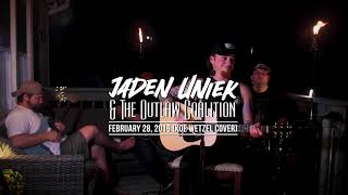 Jaden Uniek amp The Outlaw Coalition  February 28th 2016 Koe Wetzel Cover [upl. by Aharon]