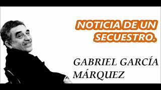 NOTICIA DE UN SECUESTRO Gabriel García Márquez [upl. by Klarrisa]