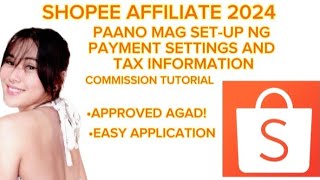 SHOPEE AFFILIATE PAYMENT SETTINGS AND TAX INFORMATION 2024 COMMISSION PAYOUT [upl. by Nikos653]