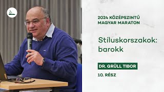 StĂ­luskorszakok barokk  Dr GrĂźll Tibor  2024 Magyar maraton 10 [upl. by Aitropal]